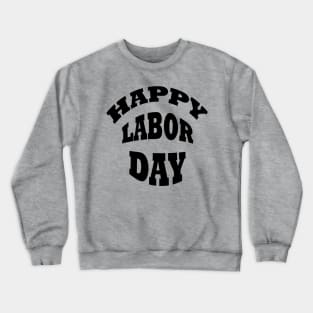 happy labor day-waleed Crewneck Sweatshirt